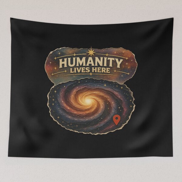 Item preview, 'Humanity Lives Here' Galaxy You are Here! Retro Sci-Fi designed and sold by Genius Geek.