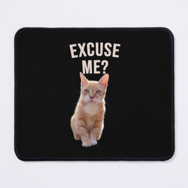 Item preview, Excuse Me? - Cat Lover Design designed and sold by MB-CatPrints.