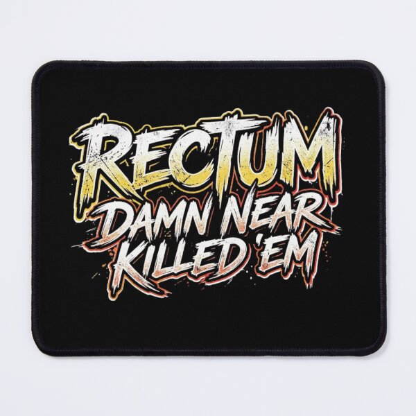 Item preview, Rectum Damn Near Killed em designed and sold by Zbixu.