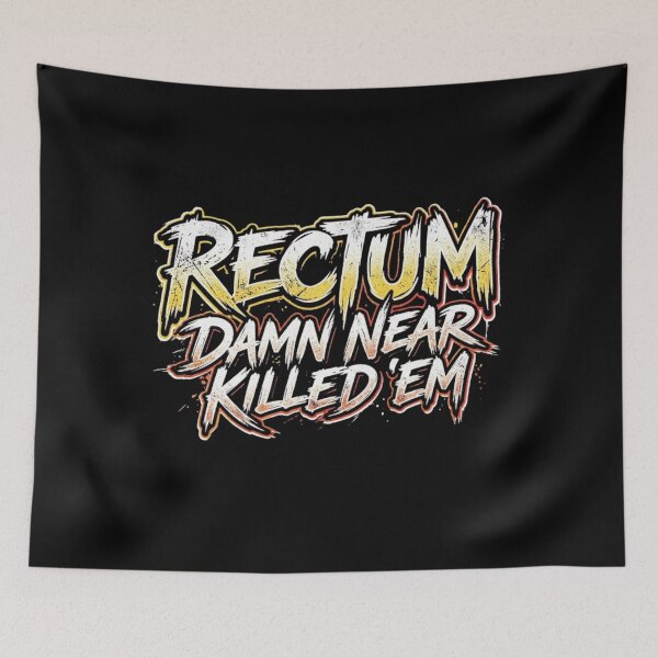 Item preview, Rectum Damn Near Killed em designed and sold by Zbixu.