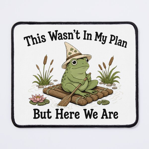 Item preview, This Wasn't In My Plan But Here We Are Funny Frog Meme designed and sold by VGAfanatic.