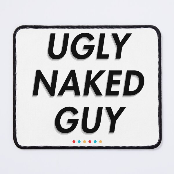 Item preview, Ugly Naked Guy designed and sold by Stepadoda.