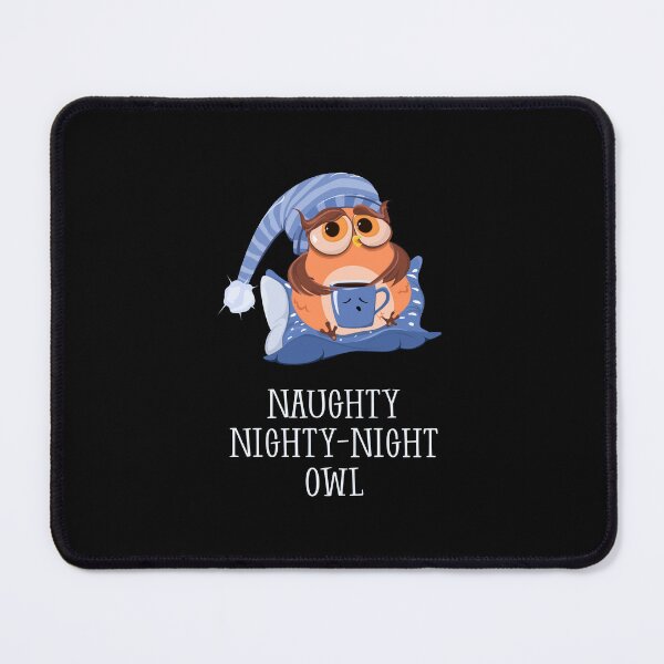 Item preview, Naughty Nighty-Night Owl (on Black) designed and sold by PawsitiveMum3.