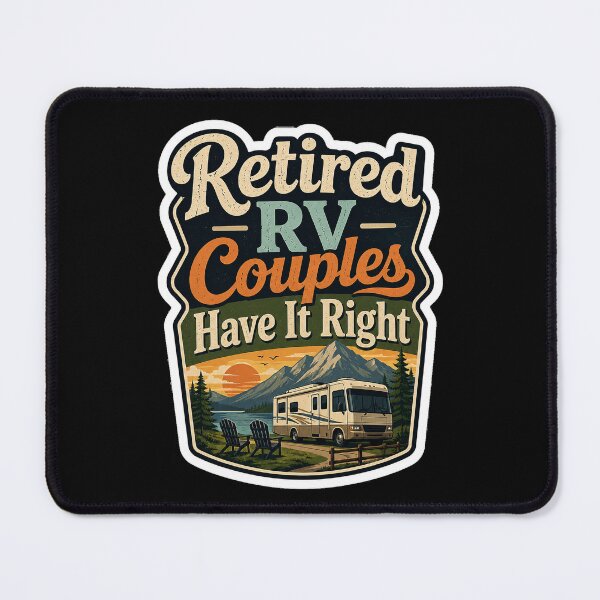Item preview, Retired RV Couples Have It Right designed and sold by ColeLaniTrading.