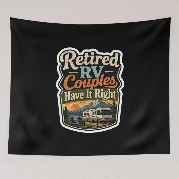 Item preview, Retired RV Couples Have It Right designed and sold by ColeLaniTrading.