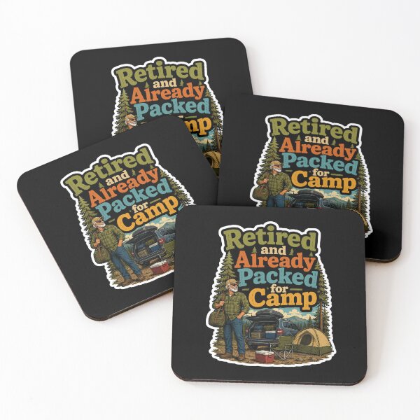 Item preview, Retired And Already Packed For Camp Retirement Camping designed and sold by ColeLaniTrading.