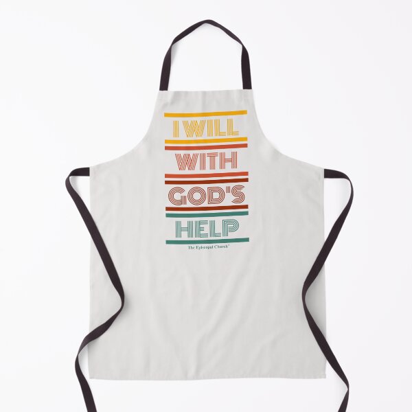 Item preview, I Will With God's Help - The Episcopal Church™ designed and sold by Canterbury Episcopal Campus Ministry at Texas Tech University .