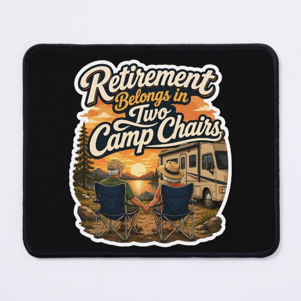 Item preview, Retirement Belongs In Two Camp Chairs Sunset Camping designed and sold by ColeLaniTrading.