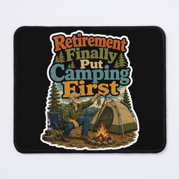 Item preview, Retirement Finally Put Camping First Outdoor Adventure designed and sold by ColeLaniTrading.