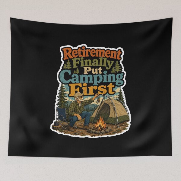 Item preview, Retirement Finally Put Camping First Outdoor Adventure designed and sold by ColeLaniTrading.