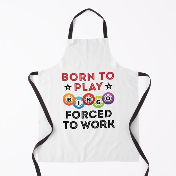 Item preview, Born to Play Bingo Forced to Work designed and sold by jaygo.