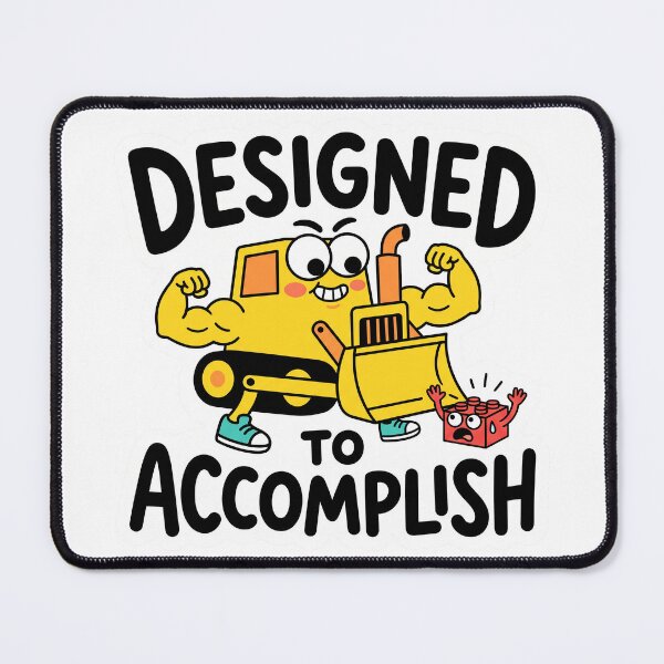 Item preview, Designed to Accomplish Funny Bulldozer Motivation Cartoon Productivity Design designed and sold by CreativeArtisanPrints Shop.