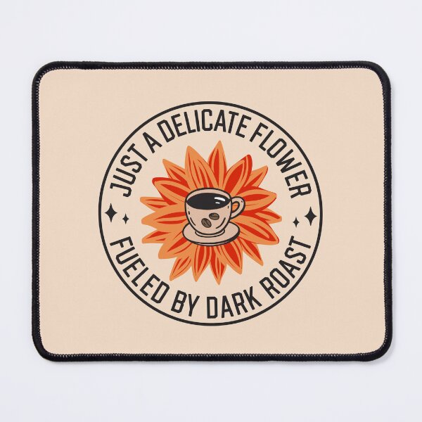 Item preview, Just A Delicate Flower Fueled By Dark Roast - Funny Boho Coffee Lover Badge designed and sold by the-Z3nith.