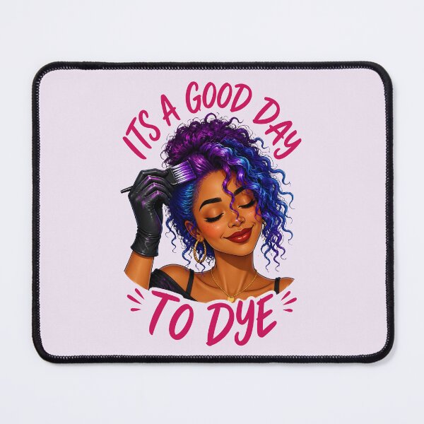 Item preview, IT'S A GOOD DAY TO DYE 1 designed and sold by DigitalandPhoto.