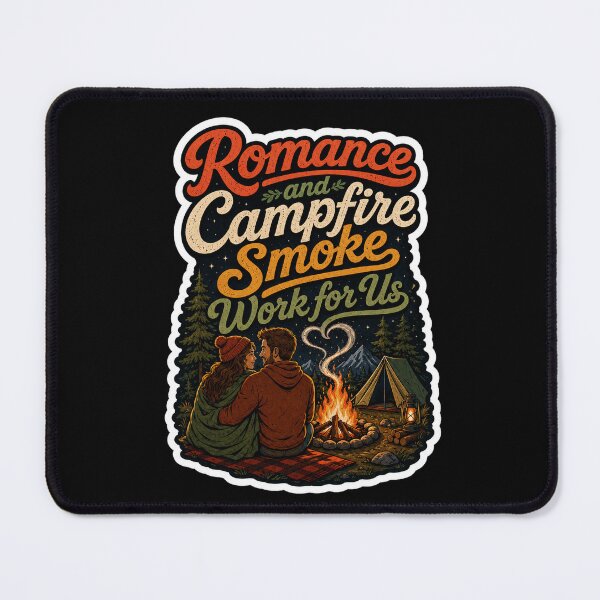 Item preview, Romance And Campfire Smoke Work For Us Couples Camping designed and sold by ColeLaniTrading.