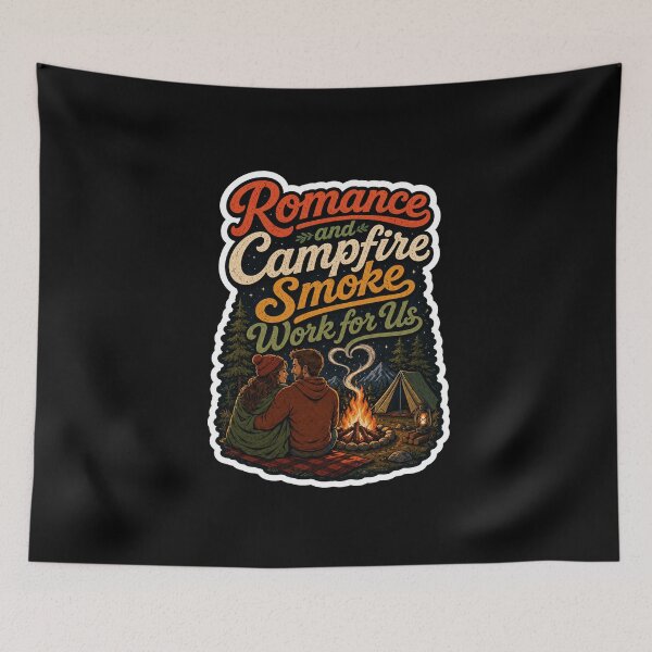 Item preview, Romance And Campfire Smoke Work For Us Couples Camping designed and sold by ColeLaniTrading.