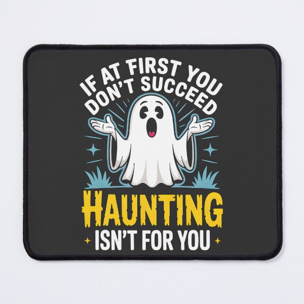 Item preview, If at First You Don’t Succeed, Haunting Isn’t for You – Funny Halloween Ghost Design designed and sold by Jollys-ArtShop.