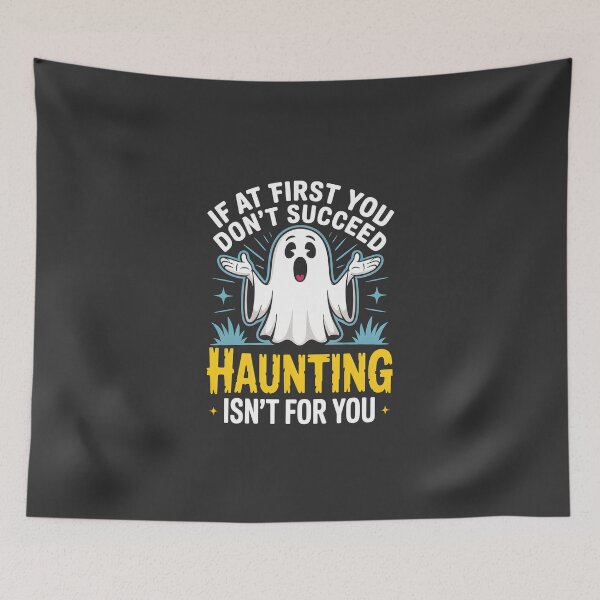 Item preview, If at First You Don’t Succeed, Haunting Isn’t for You – Funny Halloween Ghost Design designed and sold by Jollys-ArtShop.