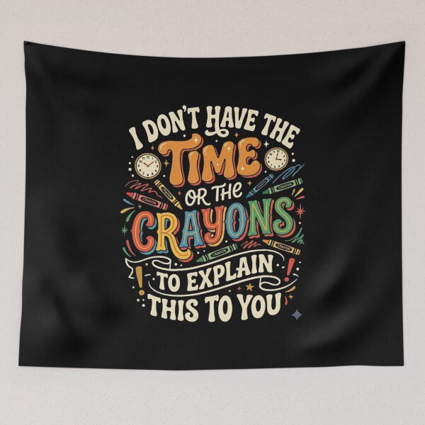 Item preview, Funny Teacher Quote – I Don't Have the Time or the Crayons Classic T-Shirt  designed and sold by podlook.
