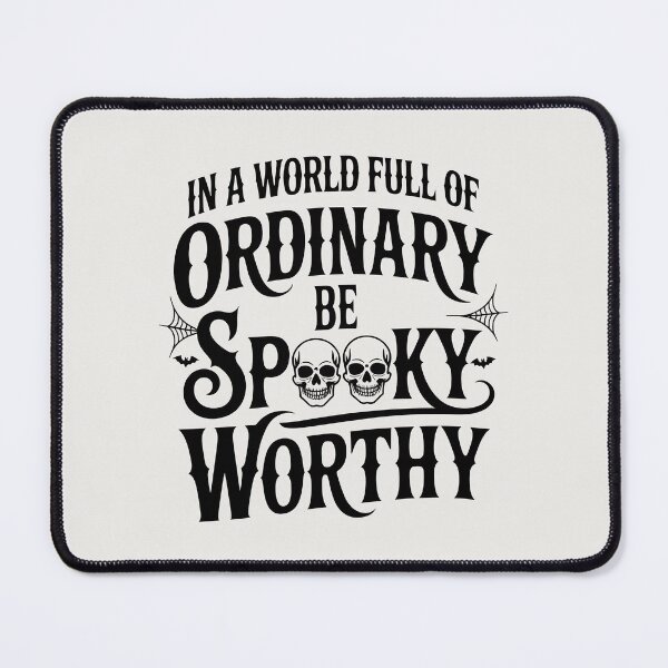 Item preview, In a World Full of Ordinary, Be Spooky-Worthy – Halloween Quote Design designed and sold by Jollys-ArtShop.