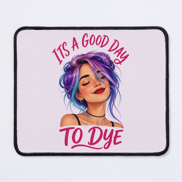 Item preview, IT'S A GOOD DAY TO DYE 2 designed and sold by DigitalandPhoto.