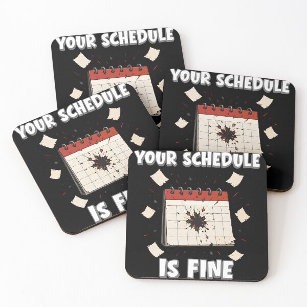 Item preview, Your Schedule Is Fine Exploding Calendar Funny Design designed and sold by ByDanielDesigns.