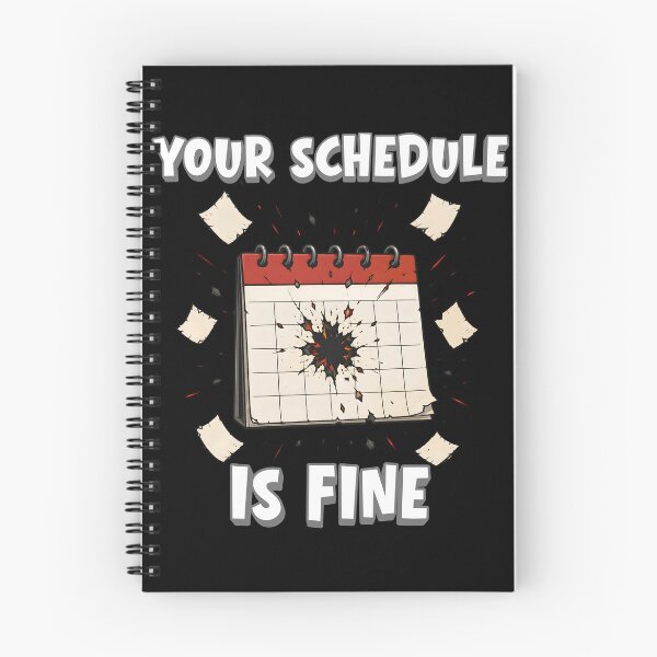 Item preview, Your Schedule Is Fine Exploding Calendar Funny Design designed and sold by ByDanielDesigns.