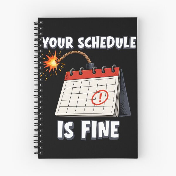 Item preview, Your Schedule Is Fine Funny Calendar Bomb Design designed and sold by ByDanielDesigns.