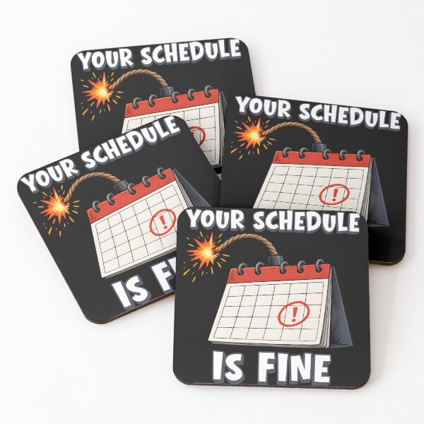 Item preview, Your Schedule Is Fine Funny Calendar Bomb Design designed and sold by ByDanielDesigns.
