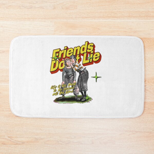 Item preview, Friends Don't Lie designed and sold by bondcarman.