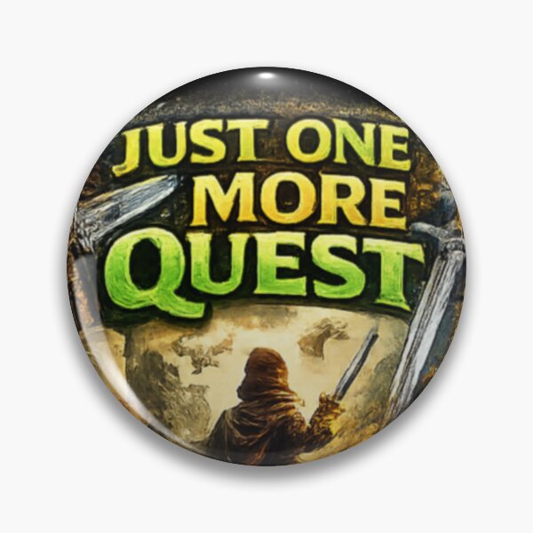 Item preview, Just One More Quest designed and sold by The Calamyr.
