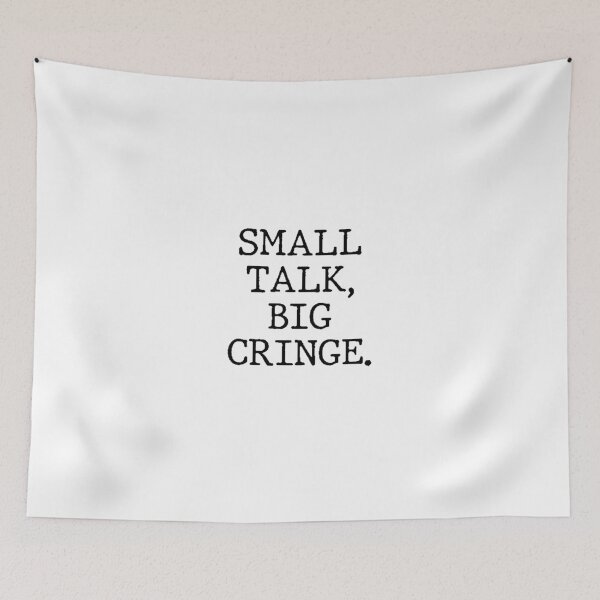 Item preview, Text Typography Small talk, big cringe. Anti-Small-Talk Humor designed and sold by TypeboldStudio.