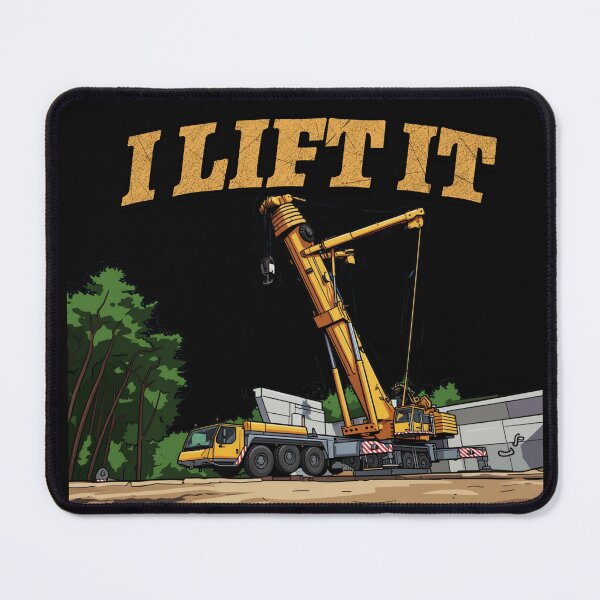 Item preview, I Lift It Mobile Crane Operator Construction Worker Heavy Equipment Gift designed and sold by Operator Style Wear.