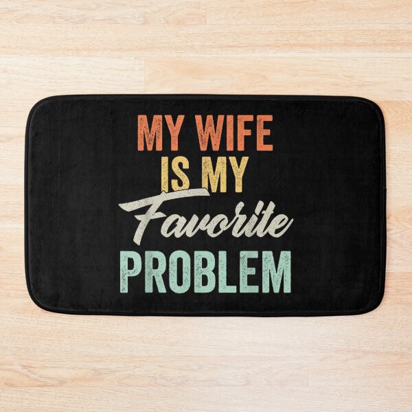 Item preview, My Wife Is My Favorite Problem designed and sold by ciaro-media.