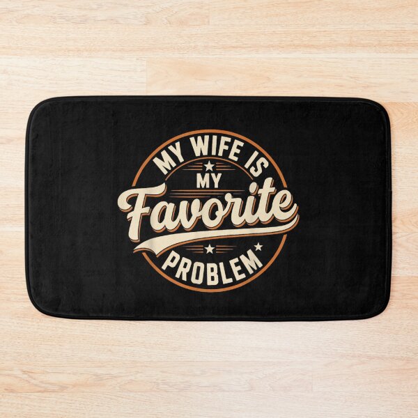 Item preview, My Wife Is My Favorite Problem designed and sold by ciaro-media.