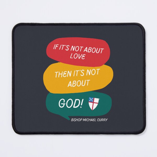 Item preview, If It's Not About Love, Then It's Not About God - The Episcopal Church™ designed and sold by Canterbury Episcopal Campus Ministry at Texas Tech University .