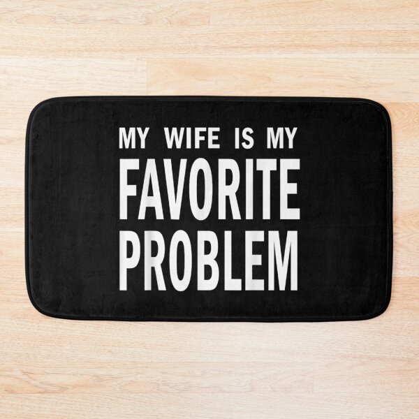 Item preview, My Wife Is My Favorite Problem designed and sold by ciaro-media.