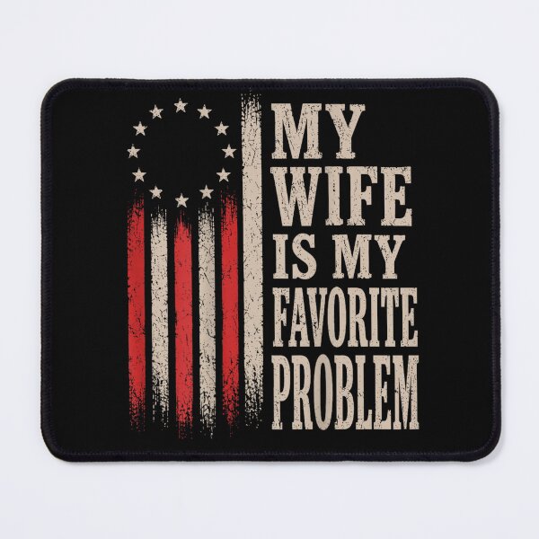 Item preview, My Wife Is My Favorite Problem designed and sold by ciaro-media.