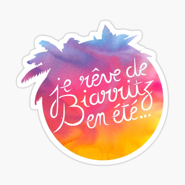 Je rêve de Biarritz en été Sticker