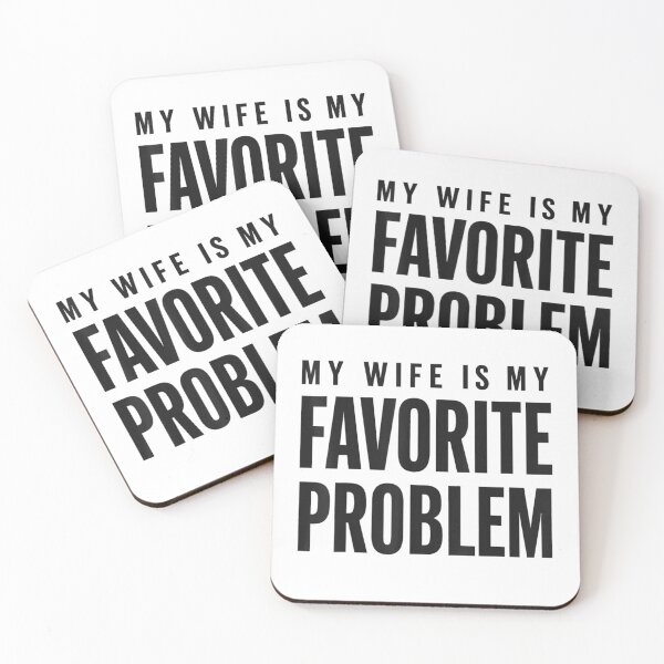 Item preview, My Wife Is My Favorite Problem designed and sold by ciaro-media.