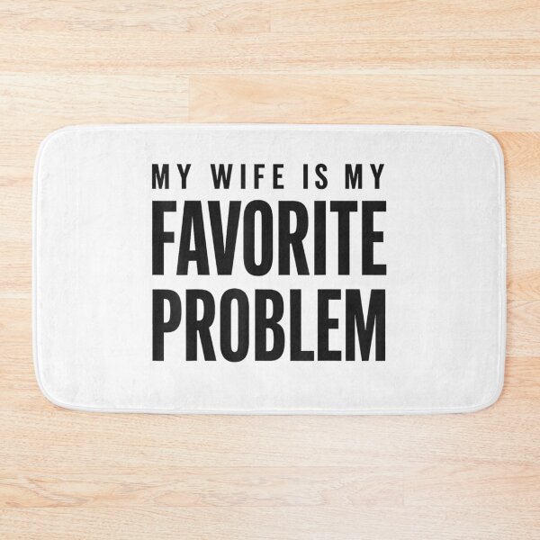 Item preview, My Wife Is My Favorite Problem designed and sold by ciaro-media.
