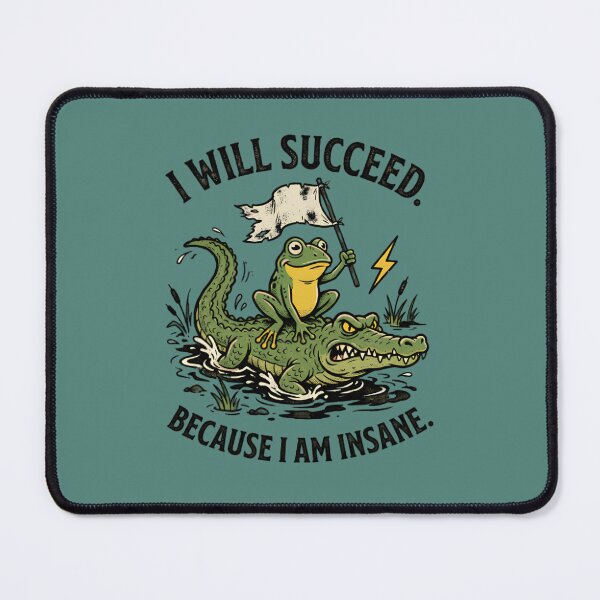 Item preview, I Will Succeed Because I Am Insane Frog Crocodile designed and sold by w66aboo.