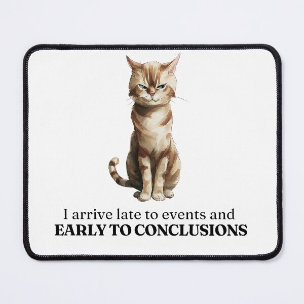Item preview, Late to Events, Early to Conclusions - Funny Sarcastic Cat Watercolor Art designed and sold by CozyAndContrary.
