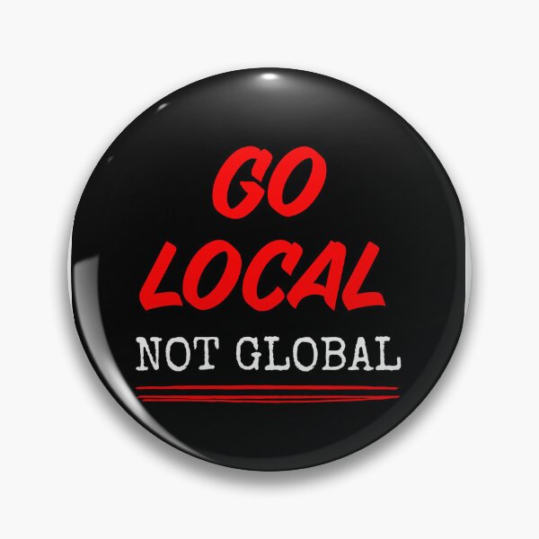 Item preview, GO LOCAL NOT GLOBAL - Anti-Globalist Dossier Style designed and sold by Conspiratorium.
