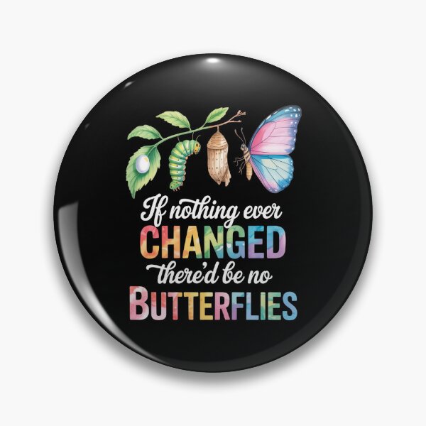 Item preview, Butterfly Life Cycle  If nothing ever changed there’d be no butterflies. designed and sold by jkrphoto.