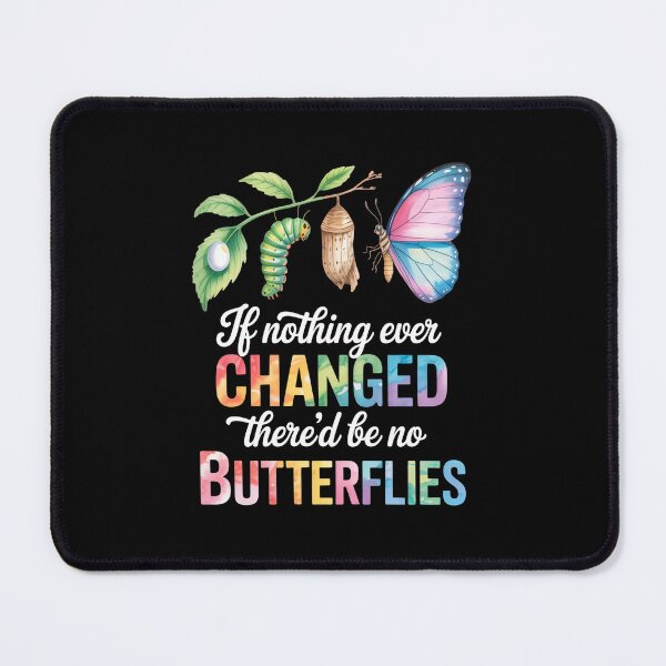 Item preview, Butterfly Life Cycle  If nothing ever changed there’d be no butterflies. designed and sold by jkrphoto.
