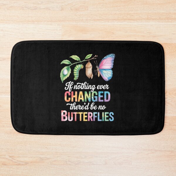 Item preview, Butterfly Life Cycle  If nothing ever changed there’d be no butterflies. designed and sold by jkrphoto.