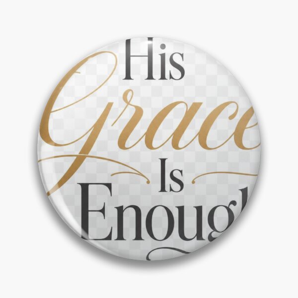 Item preview, His Grace Is Enough Christian Quote | Amazing Grace Faith Religious Design designed and sold by Paltooproducts.