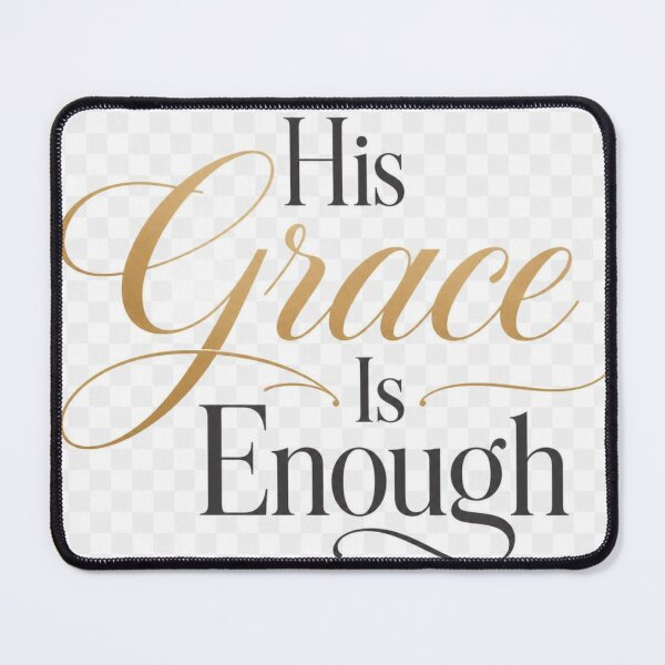 Item preview, His Grace Is Enough Christian Quote | Amazing Grace Faith Religious Design designed and sold by Paltooproducts.