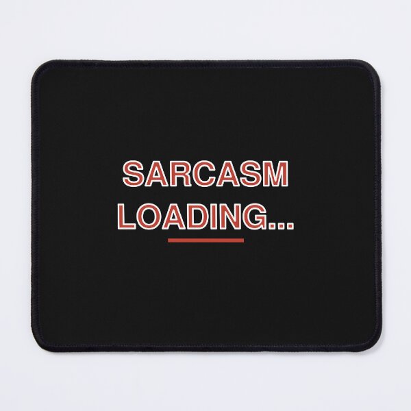 Item preview, Copy of SARCASM LOADING… designed and sold by Wenvilgrace.